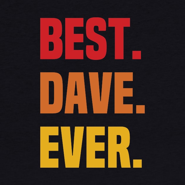 BEST DAVE EVER ,DAVE NAME by GRADEANT Store